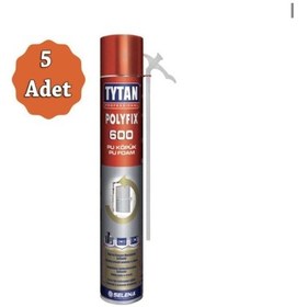 Resim Tytan Polyfix 600 Gr Poliüretan Montaj Dolgu Köpüğü 5 Adet 