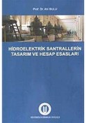 Resim Hidroelektrik Santrallerinin Tasarım ve Hesap Esasları / Prof.... 