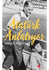 Resim Atatürk Anlatıyor - Adnan Binyazar - Can Çocuk Yayınları 
