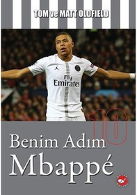 Resim Benim Adım Mbappe - Matt Oldfield - Tom Oldfield - Beyaz Balina Yayınları 