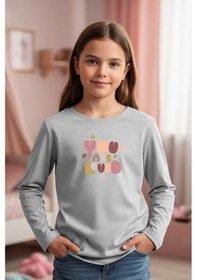 Resim Yuvarlak Yaka You Are Loved Baskılı Kız Çocuk Sweatshirt Gri 