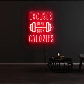 Resim Excuses Dont Burn Calorıes Yazılı Ve Şekilli Neon Tabela Kırmızı 