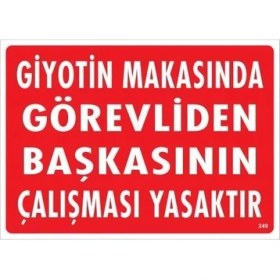 Resim Giyotin Makasında Görevliden Başkasının Çalışması Yasaktır Uyarı Levhası 25X35 KOD:249 