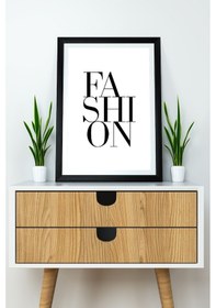 Resim Artavessa Tek Parça Çerçeve Görünümlü Yazılı Mdf Tablo "Fashion" 