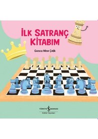 Resim İlk Satranç Kitabım - Gonca Mine Çelik - İş Bankası Kültür Yayınları 