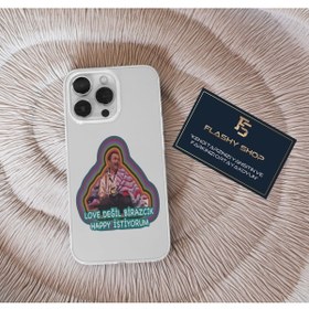 Resim Flashy Shop Iphone 11 Uyumlu Love Değil Birazcık Happy Istiyorum Burhan Altıntop Tasarımlı Şeffaf Kılıf 