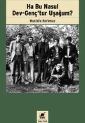 Resim Ha Bu Nasul Dev-Genç'tur Uşağum? Ayrıntı Yayınları