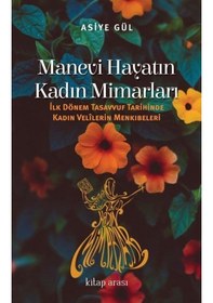 Resim Manevi Hayatın Kadın Mimarları - Asiye Gül - Kitap Arası 