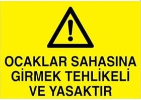 Resim Ocaklar Sahasına Girmek Tehlikeli ve Yasaktır Uyarı Tabelası - 50x70 Alüminyum Kompozit Panel - OHD5 