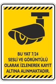 Resim isgtabelam 15x20cm/3adet/fosforluetiket/Bu Yat 7/24 Sesli Ve Görüntülü Olarak Kayıt Altına Alınmaktadır/v5-2 