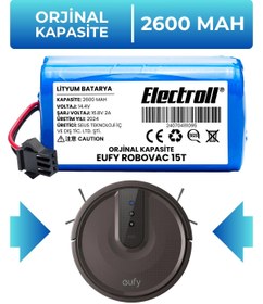 Resim ELECTROLL Eufy Robovac 15t Uyumlu Batarya (ORJİNAL KAPASİTE) 2600mah Pil Robot Süpürge Batarya Değişimi 