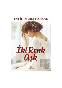 Resim İki Renk Aşk - Fatih Murat Arsal - Ephesus Yayınları 