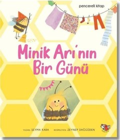 Resim Minik Arı'nın Bir Günü - Pencereli Kitap - Makbule Şeyma Sönmez - Uçan Kitap 