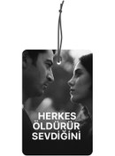 Resim ByMeyla Ezel Herkes Öldürür Sevdiğini Görselli Çift Yönlü Dekoratif Oto Kokusu ve Oto Aksesuarı 