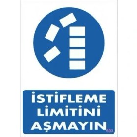Resim Istifleme Limitini Aşmayın Levhası 25X35 KOD:603 
