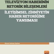 Resim Nobel Akademik Yayıncılık Televizyon Haberinin Retorik Bileşenleri - Iletişimsel Zihniyetin Haber Retoriğine Yansıması 