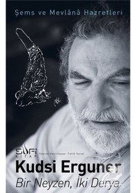 Resim Bir Neyzen İki Derya - Şems ve Mevlana Hazretleri - Kudsi Erguner - Sufi Kitap 