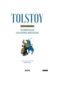 Resim Tolstoy-Bütün Eserleri 2-İlk Hikayeler Sivastopol Hikayeleri - Lev Nikolayeviç Tolstoy - Alfa Yayıncılık 