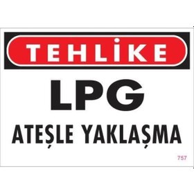 Resim Znv Zenvia Mey İthalat Lpg Ateşle Yaklaşma Uyarı Levhası 25x35 Kod:757 Znv2025 Cmn 