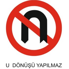 Resim U Dönüşü Yapılmaz Trafik Levhası - K- 36 