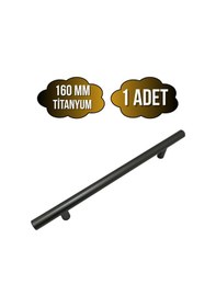 Resim Nobel Boy Paslanmaz Boru Titanyum Dolap Kulpu Mobilya Ve Mutfak Dolap Kulpu Titanyum 160mm 1 Adet Titanyum 