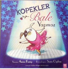 Resim Köpekler Bale Yapmaz - Anna Kemp - Altın Kitaplar 