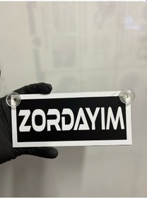 Resim Siyah Renk Üzeri Beyaz Renk Zordayım Yazılı Vantuzlu Cam Süsü 