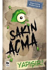 Resim Sakın Açma Yapışır! - Charlotte Habersack - Bilgi Yayınevi 