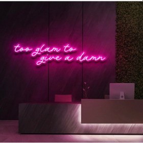 Resim Too Glam To Give A Damn Yazılı Neon Tabela Pembe 