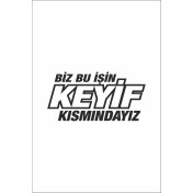 Resim Biz Bu Işin Keyif Kısmındayız Sticker 30 x 15 cm 