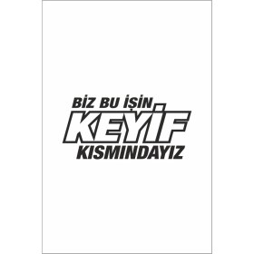 Resim Biz Bu Işin Keyif Kısmındayız Sticker 30 x 15 cm 
