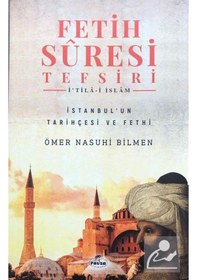 Resim Fetih Suresi Tefsiri: İ'tila - i İslam - Ömer Nasuhi Bilmen - Ravza Yayınları 