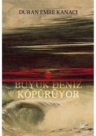 Resim Büyük Deniz Köpürüyor - Duran Emre Kanacı - İthaki Yayınları 