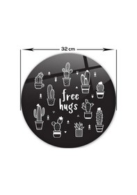 Resim Decorita Cam Kesme Tahtası | Free Hugs - Siyah Fon | Çap32 