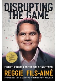 Resim Disrupting The Game: From The Bronx To The Top Of Nintendo 