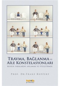 Resim Travma Bağlanma ve Aile Konstelasyonları - Franz Ruppert - Kaknüs Yayınları 