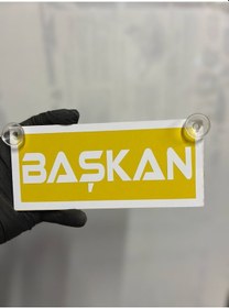 Resim Sarı Renk Üzeri Beyaz Renk Başkan Yazılı Vantuzlu Cam Süsü 