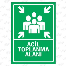 Resim İyi Olsun Iyiolsun Acil Toplanma Alanı Uyarı Ikaz Etiketi 35x50 cm 