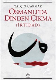 Resim Osmanlı'da Dinden Çıkma İrtidad / Yalçın Çakmak 