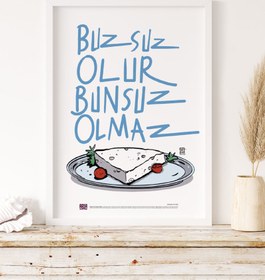 Resim Buzsuz Olur, Bunsuz Olmaz Poster 