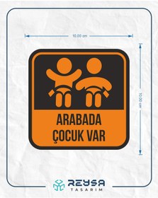 Resim Reysa Tasarım Arabada Bebek Var 2 Sticker 10x10 cmRenkli Sticker 