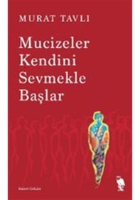 Resim Mucizeler Kendini Sevmekle Başlar / Murat Tavlı 