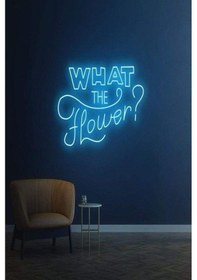 Resim What The Flower Yazılı Neon Tabela Turkuaz 