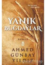 Resim Yanık Buğdaylar - Ahmed Günbay Yıldız - Timaş Yayınları 