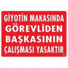Resim Bucuks Mey Ithalat® Giyotin Makasında Görevliden Başkasının Çalışması Yasaktır Uyarı Levhası 25X35 KOD:249 