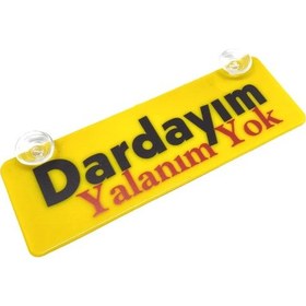 Resim Dardayım Yalanım Yok Yazılı Sarı Dekor Plaka Vantuzlu Cam Süs 