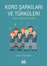 Resim Koro Şarkıları ve Türküleri - Salih Aydoğan - Arkadaş Yayıncılık 