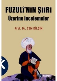 Resim Fuzuli'nin Şiiri Üzerine İncelemeler - Cem Dilçin - Kabalcı Yayınevi 