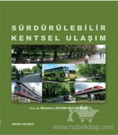 Resim Birsen Yayınevi Sürdürülebilir Kentsel Ulaşım - Mesture Aysan Buldurur 9789755116846 