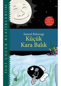 Resim Küçük Kara Balık - Özel Etkinlik Soru ve Cevapları ile Birlikte - Samed Behrengi - İlgi Kültür Sanat Yayınları 